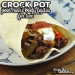 This easy Poor Man's Crock Pot Beefy Fajitas for Two recipe is so flavorful and easier on your grocery budget.