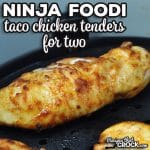 These Ninja Foodi Taco Chicken Tenders for Two are great for when you need a main dish in a hurry that is also tasty!