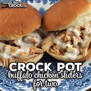 If you are looking for a delicious recipe with only two servings, check out this Crock Pot Buffalo Chicken Sliders for Two.