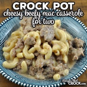 If you are looking for a delicious creamy mac and cheese recipe for you and one other, check out this Crock Pot Cheesy Beefy Mac Casserole for Two.
