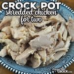 This Crock Pot Shredded Chicken for Two recipe is a dump and go recipe. It tastes great and can be used in many different ways.