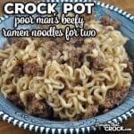 This super simple Poor Man’s Crock Pot Beefy Ramen Noodles for Two is packed full of flavor, very filling and cooks up quickly.