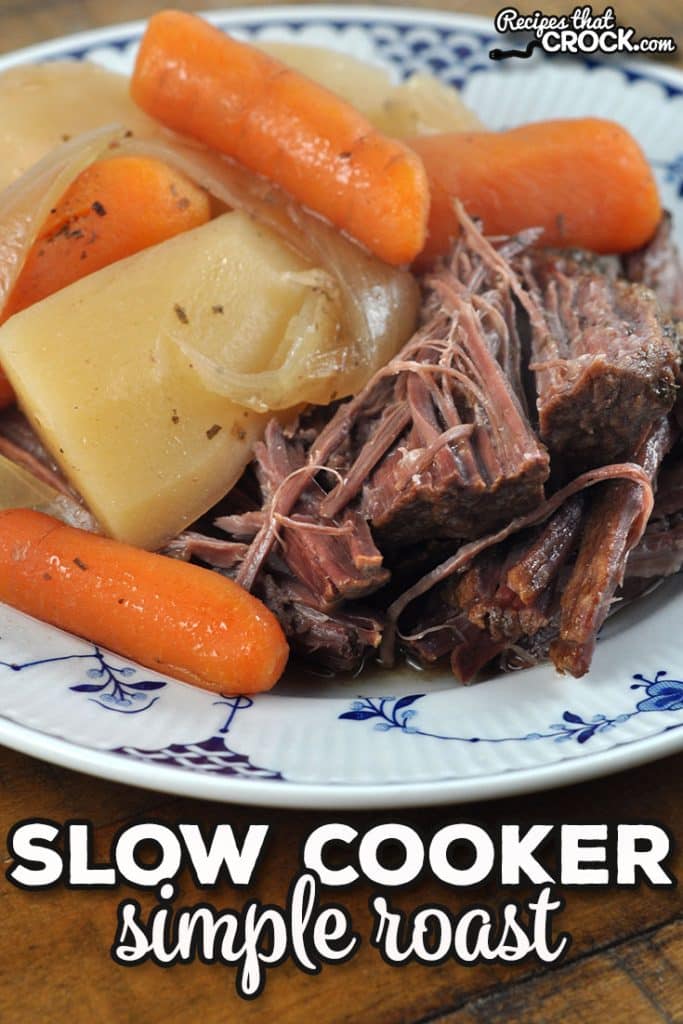 This Simple Slow Cooker Roast gives you tender, juicy beef with delicious sides made all in one pot! Your slow cooker does all the work.