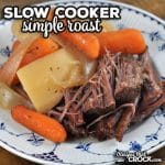 This Simple Slow Cooker Roast gives you tender, juicy beef with delicious sides made all in one pot! Your slow cooker does all the work.