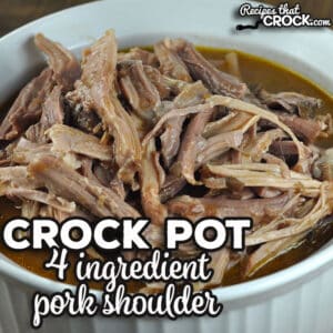 I am excited to share with you this 4 Ingredient Crock Pot Pork Shoulder recipe. It is so simple to make and is a wonderful main dish!