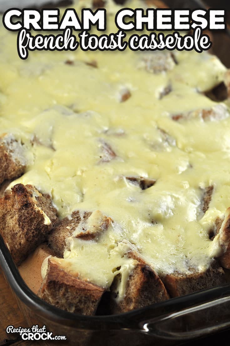 This Cream Cheese French Toast Casserole is prepped ahead of time and bakes up in less than 30 minutes. It is a wonderful breakfast treat!