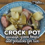This Crock Pot Sausage Green Beans and Potatoes for Two is modified from one of our family favorite (and reader favorite) recipes.