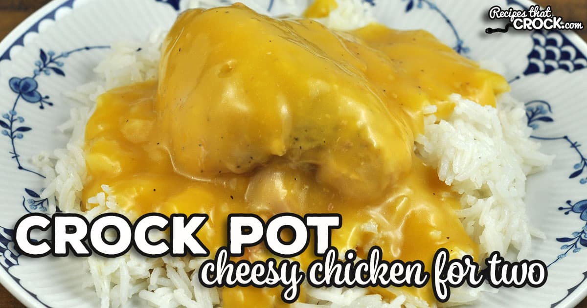 Cheesy Crock Pot Chicken for Two - Recipes That Crock!