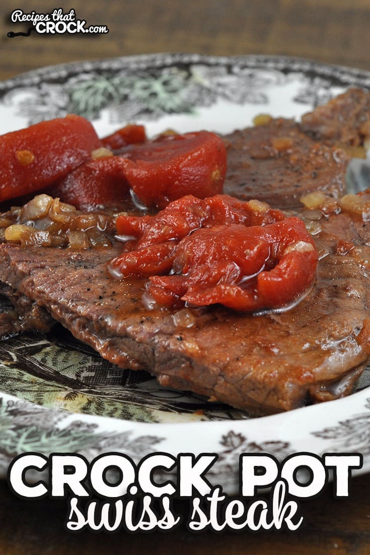 This Crock Pot Swiss Steak gives you a delicious and tender dish that is incredibly easy to throw together and cooks all day.