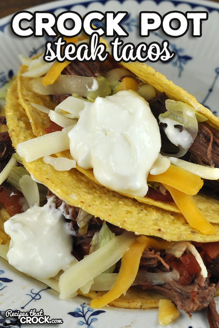 If you are looking for a simple, dump and go recipe that tastes great, check out this Crock Pot Steak Tacos recipe. It is delicious!