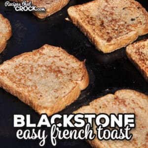 I am sharing the secret to Momma's incredible French toast today in this Easy Blackstone French Toast recipe. You won't want to miss it.