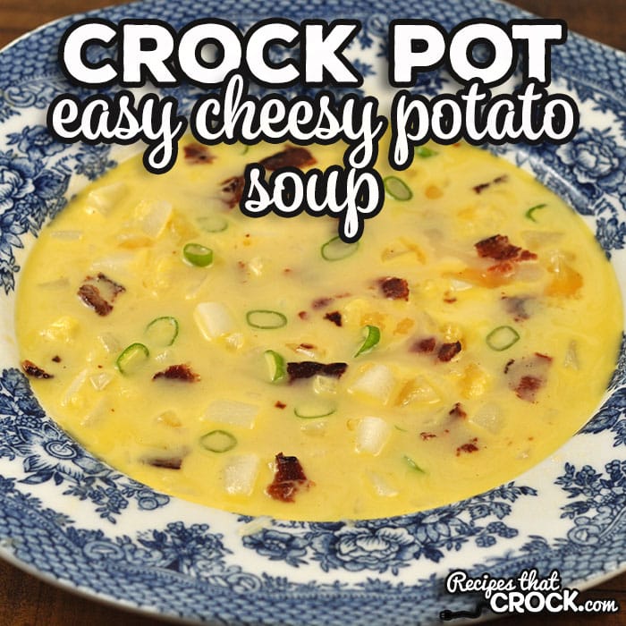 This Easy Crock Pot Cheesy Potato Soup recipe is so simple to throw together and tastes great. It is always an instant favorite!