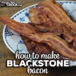 Have you ever wondered How to Make Bacon on a Blackstone? I have you covered. It is my favorite way to make bacon!