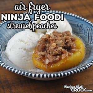 This easy Ninja Foodi Streusel Peaches recipe is a quick way to make a delicious treat for just yourself or for you and some loved ones!
