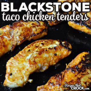 These Blackstone Taco Chicken Tenders are so easy to throw together, cook quickly and taste great! They are an instant crowd pleaser!