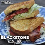 This Easy Blackstone BLT recipe is so quick to make and can be easily adjusted to how many servings you need.