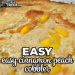 This Easy Cinnamon Peach Cobbler is super simple to make and always receives rave reviews when I serve it up!