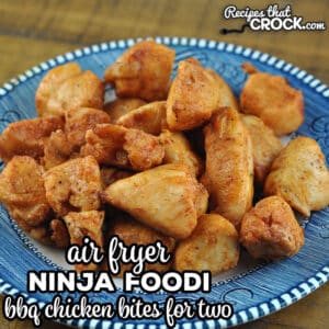 Ninja Foodi BBQ Chicken Bites for Two