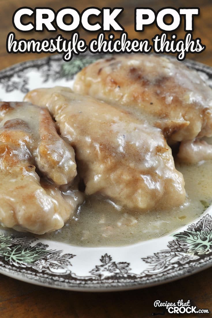 This Crock Pot Homestyle Chicken Thighs recipe is incredible. It tastes amazing and makes your home smell just as good!