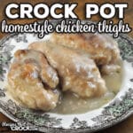 This Crock Pot Homestyle Chicken Thighs recipe is incredible. It tastes amazing and makes your home smell just as good!
