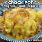 This Crock Pot Cheesy Potato Casserole for Two is an easy and delicious side dish for a wide variety of main dishes.