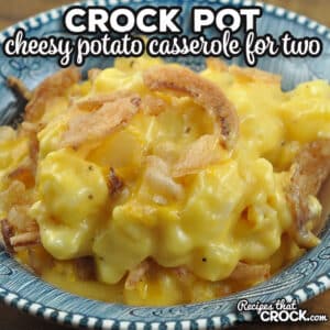 This Crock Pot Cheesy Potato Casserole for Two is an easy and delicious side dish for a wide variety of main dishes.