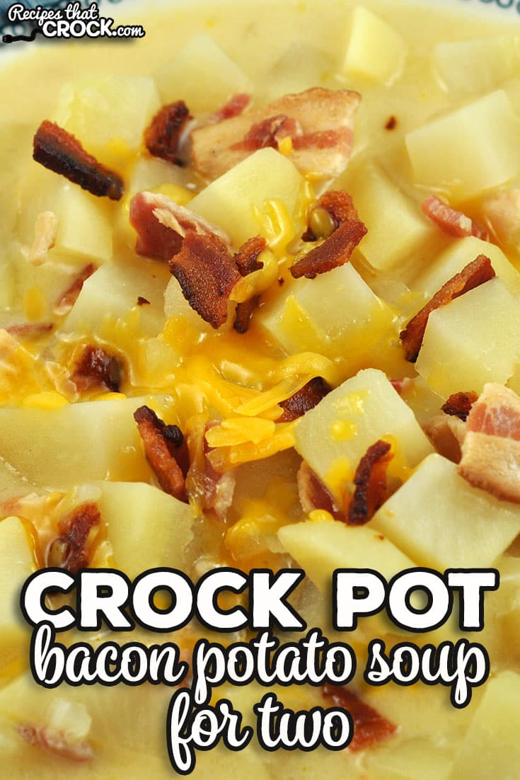 Winter, spring, summer or fall, this Crock Pot Bacon Potato Soup for Two is perfect for when you want some comfort in a bowl.