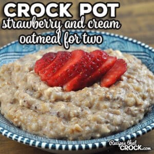Waking up to this Crock Pot Strawberry and Cream Oatmeal for Two for breakfast is a real treat any weekday or on the weekends!