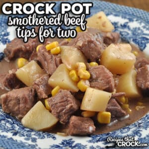 Does easy, delicious and only two servings sound good to you? Then I highly recommend that you try this Crock Pot Smothered Beef Tips for Two.