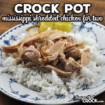 This Crock Pot Mississippi Shredded Chicken for Two is not only easy to make, it is also comfort food at its best!