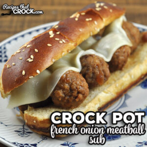 You can have a restaurant quality sub at home with this French Onion Crock Pot Meatball Subs recipe. It is amazing!