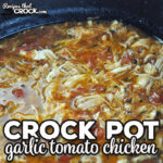 This Garlic Tomato Crock Pot Chicken recipe is easy to throw together, tastes amazing, is versatile and freezes well.