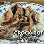 If you love a tender and juicy tenderloin that is also flavorful, then you are going to devour this Crock Pot 3 Ingredient Pork Tenderloin.