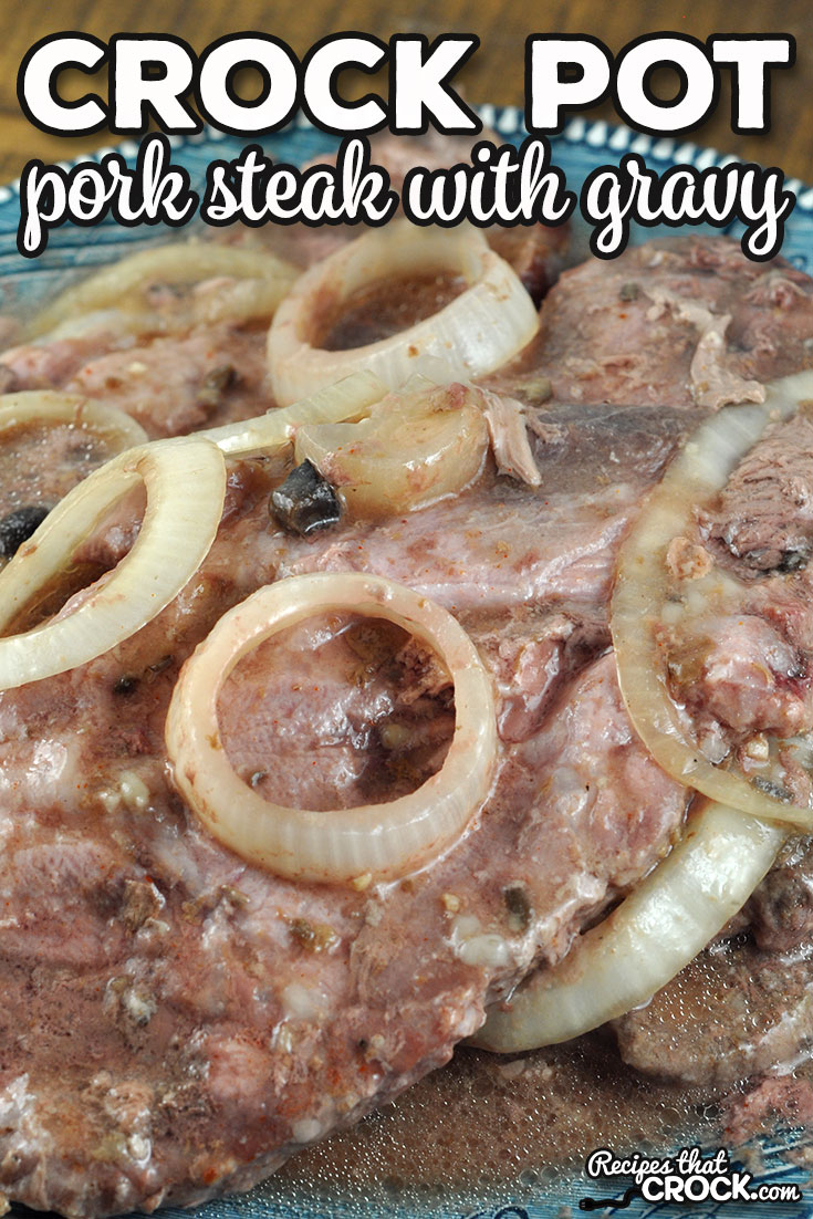 This Crock Pot Pork Steak with Gravy recipe is incredibly easy to throw together and tastes amazing. It is sure to be a family favorite!