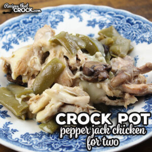 This Crock Pot Pepper Jack Chicken for Two recipe is adapted from one of our most popular recipes. You are going to love it!