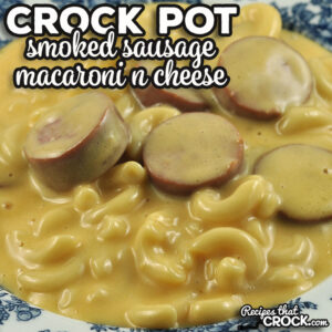 This Crock Pot Smoked Sausage Macaroni n Cheese is a family favorite that is super easy to make and tastes amazing!