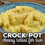 I have taken one of my favorite side dish recipes and converted into this Cheesy Crock Pot Rotini for Two recipe. It is absolutely delicious!