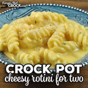 I have taken one of my favorite side dish recipes and converted into this Cheesy Crock Pot Rotini for Two recipe. It is absolutely delicious!