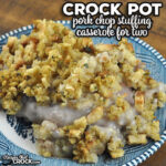 This Crock Pot Pork Chop Stuffing Casserole for Two is not only incredible comfort food, it is also easy to make!