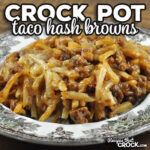 This tried and true Crock Pot Taco Hash Browns recipe is always a favorite when served, cooks quickly and is super simple to make. Win, win, win!