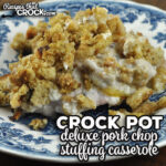 This Deluxe Crock Pot Pork Chop Stuffing Casserole recipe takes our traditional casserole to the next level. It is absolutely delicious!