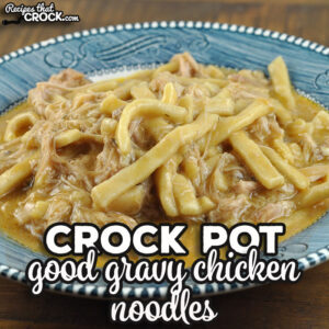 Want a change from regular chicken and noodles? Try this Crock Pot Good Gravy Chicken Noodles recipe. It is incredible!