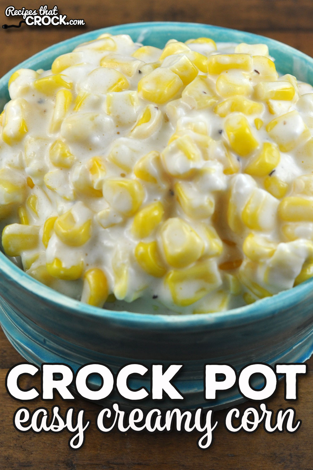 This Easy Crock Pot Creamy Corn recipe is easy to make, tastes delicious and is a tried and true recipe that is always a huge hit.