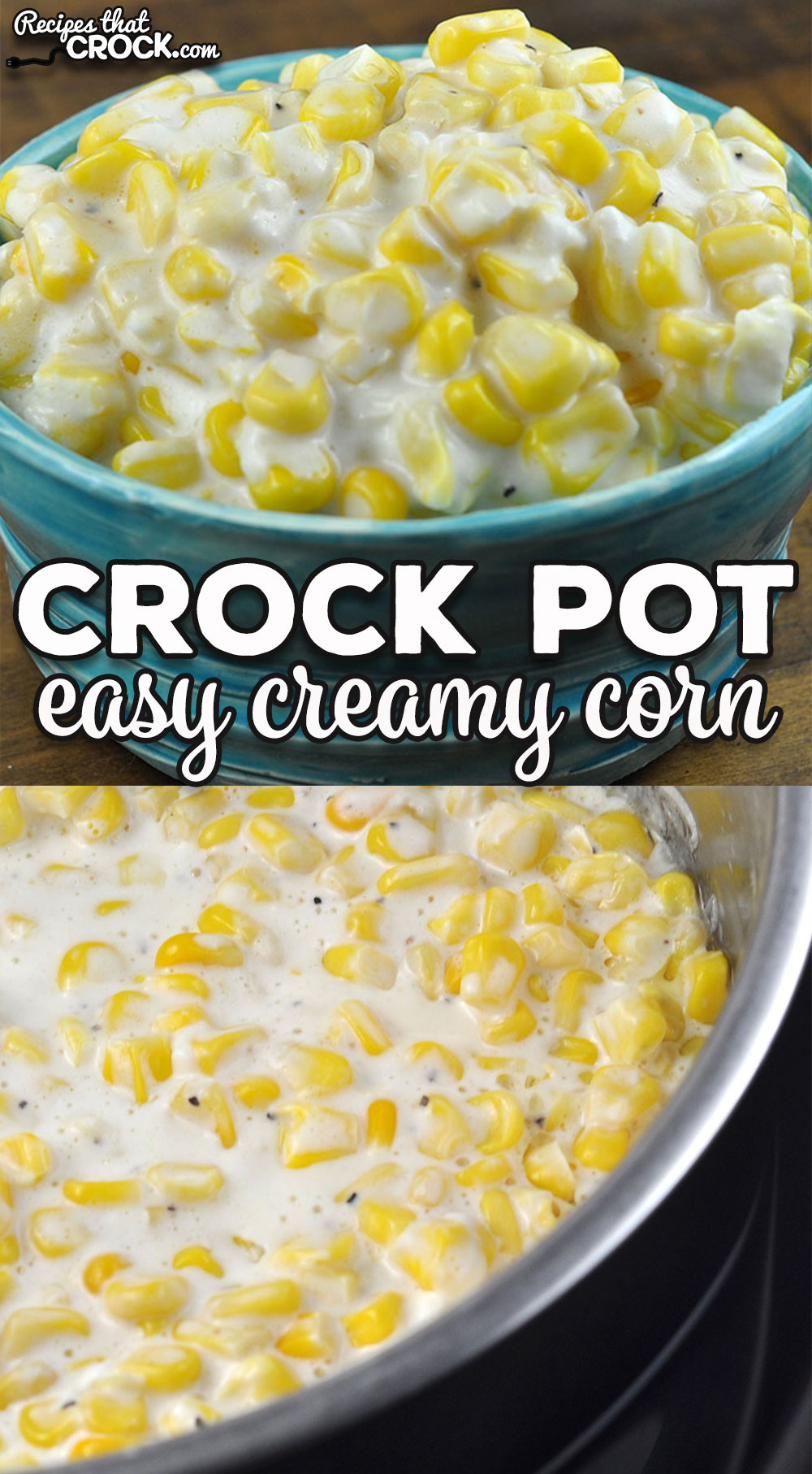 This Easy Crock Pot Creamy Corn recipe is easy to make, tastes delicious and is a tried and true recipe that is always a huge hit.