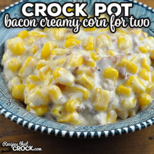 Not only is this Bacon Crock Pot Creamy Corn for Two recipe a delicious side dish, it is also a dump and go recipe!