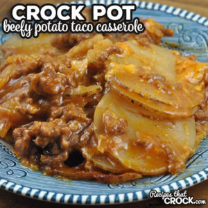 This Beefy Potato Crock Pot Taco Casserole recipe has it all! It is easy to put together, tastes great and is loved by young and old alike!