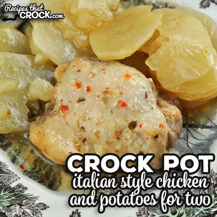 Crock Pot Italian Style Chicken and Potatoes for Two
