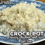 This delicious Saucy Crock Pot Chicken and Rice for Two has a secret ingredient that helps make it easier on your budget and super quick to make!